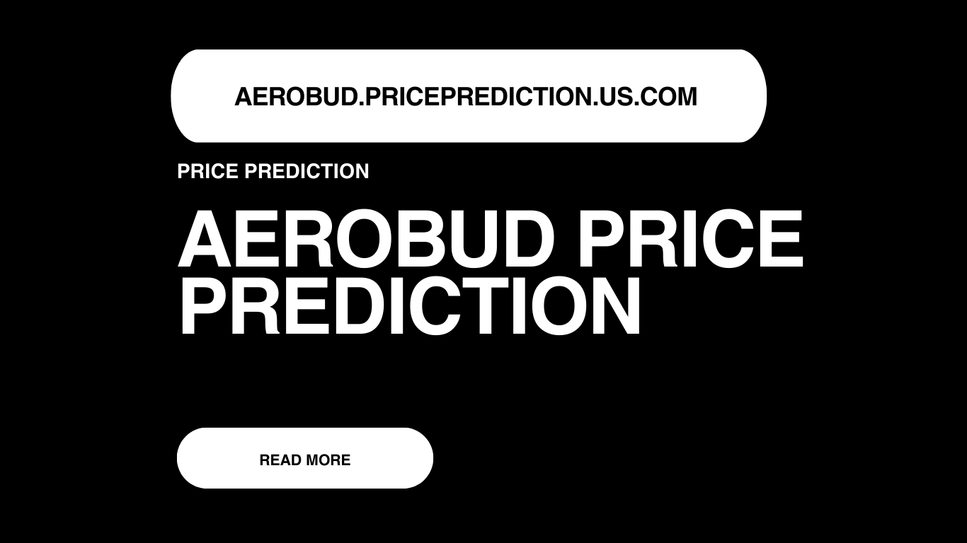 Aerobud Price Prediction | Aerobud Forecast 2025, 2030, 2040